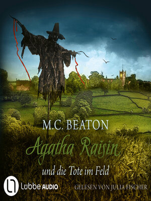 cover image of Agatha Raisin und die Tote im Feld--Agatha Raisin Mysteries, Teil 4 (Gekürzt)
